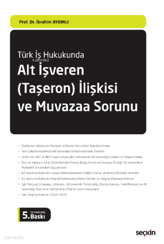 Alt İşveren (Taşeron) İlişkisi ve Muvazaa Sorunu;Türk İş Hukukunda