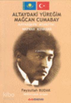 Altay'daki Yüreğim: Mağcan Cumabay