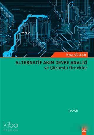 Alternatif Akım Devre Analizi ve Çözümlü Örnekler
