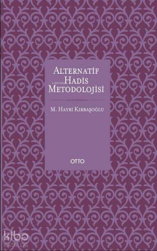 Alternatif Hadis Metodolojisi (Ciltli)