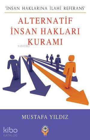 Alternatif İnsan Hakları Kuramı; İnsan Haklarına İlahi Referans
