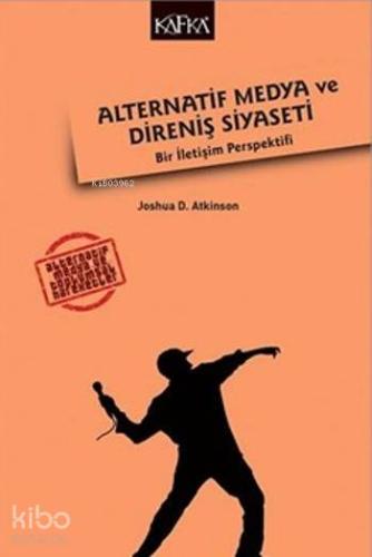 Alternatif Medya Ve Direniş Siyaseti; Bir İletişim Perspektifi - Kitap