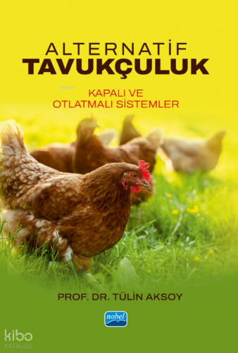 Alternatif Tavukçuluk - Kapalı ve Otlatmalı Sistemler
