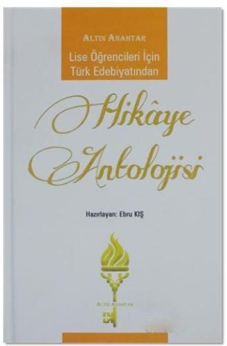 Altın Anahtar Yayınları Lise Öğrencileri İçin Türk Edebiyatından Hikaye Antolojisi Altın Anahtar