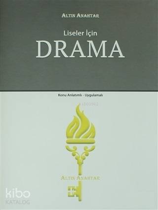 Altın Anahtar Yayınları Liseler İçin Drama Konu Anlatımlı-Uygulamalı Altın Anahtar 