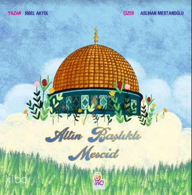 Altın Başlıklı Mescid (Renkli Resimli)