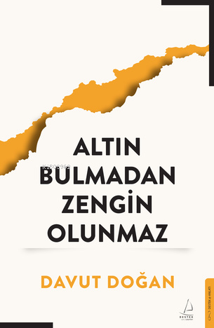 Altın Bulmadan Zengin Olunmaz - Kitapiks.com
