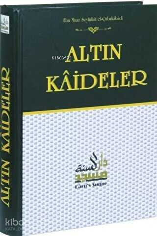 Altın Kaideler Şerhi - Hadis Ehlinin Usul Kaideleri (Ciltli)