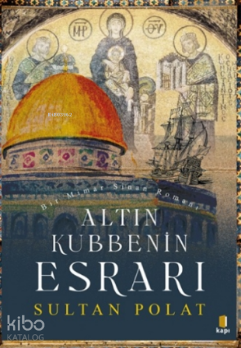 Altın Kubbenin Esrarı - Kitapiks.com