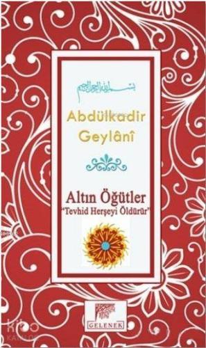Altın Öğütler; Tevhid Herşeyi Öldürür - Kitapiks.com