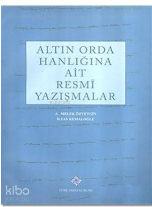 Altın Orda Hanlığına Ait Resmi Yazışmalar