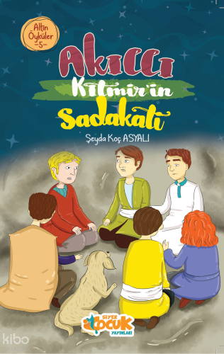Altın Öyküler 5 - Akıllı Kıtmir’in Sadakati