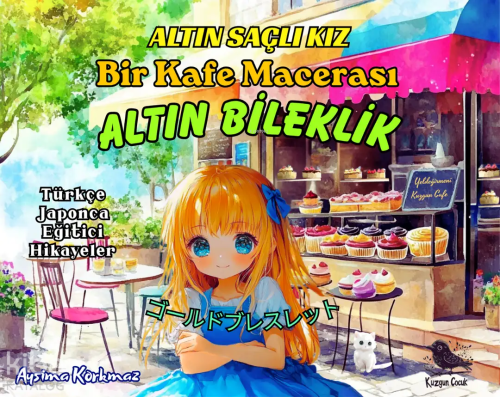 Altın Saçlı Kız Bir Kafe Macerası Altın Bileklik (Türkçe-Japonca)