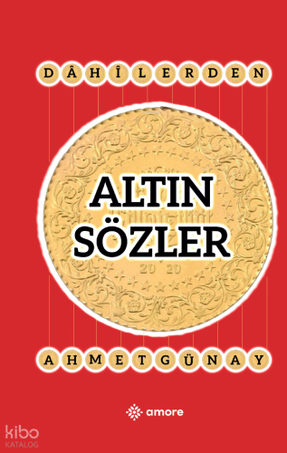 Altın Sözler;Dahilerden