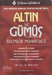 Altın ve Gümüş İşlemleri Muhasebesi; Aracı Kurumlar, Bankalar, Ticari İşletmelere Yönelik