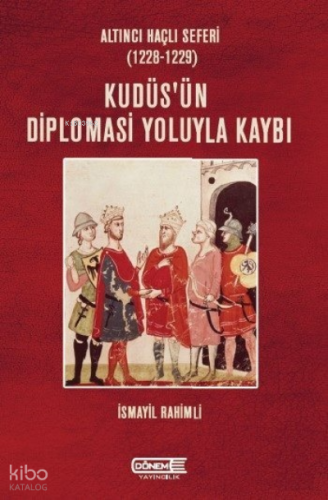 Altıncı Haçlı Seferi;Kudüs'ün Diplomasi Yoluyla Kaybı