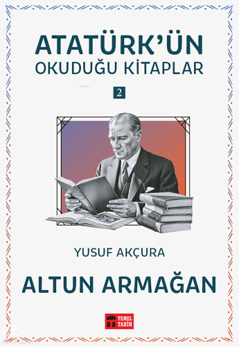 Altun Armağan;Atatürk'ün Okuduğu Kitaplar 2