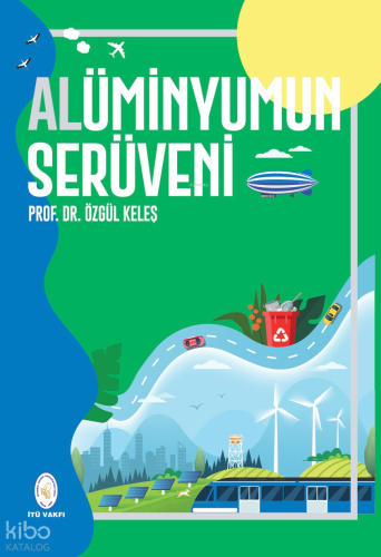 Alüminyumun Serüveni