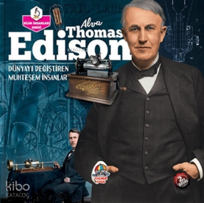 Alva Thomas Edison - Dünyayı Değiştiren Muhteşem İnsanlar