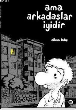 Ama Arkadaşlar İyidir - Kitapiks.com