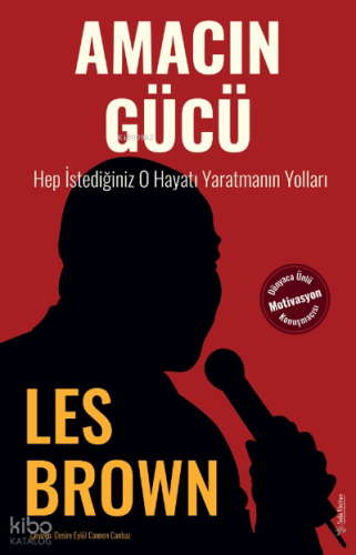 Amacın Gücü;Hep İstediğiniz O Hayatı Yaratmanın Yolları