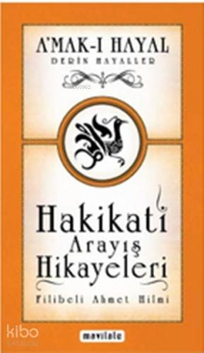 A'mak-ı Hayal Hakikati Arayış Hikayeleri
