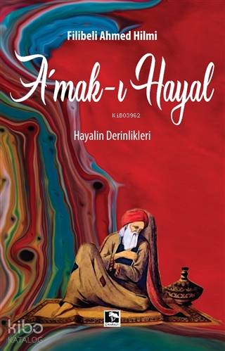 Amak-ı Hayal; Hayalin Derinlikleri