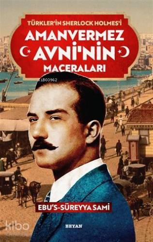 Amanvermez Avni'nin Maceraları - Türklerin Sherlock Holmes'i