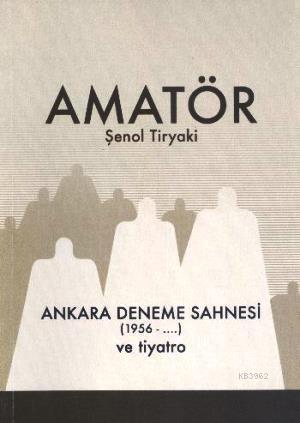 Amatör; Ankara Deneme Sahnesi 1956 ve Tiyatro - Kitapiks.com