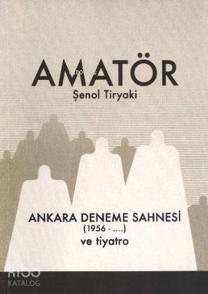 Amatör; Ankara Deneme Sahnesi 1956 ve Tiyatro