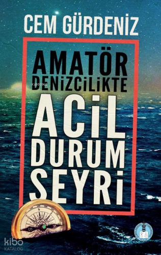 Amatör Denizcilikte Acil Durum Seyri