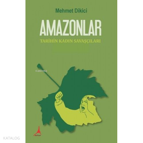 Amazonlar;Tarihin Kadın Savaşçıları