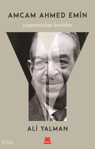 Amcam Ahmed Emin- Yaşamından Kesitler