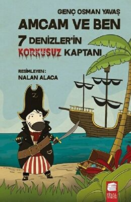 Amcam ve Ben 7 ;Denizler'in Korkusuz Kaptanı