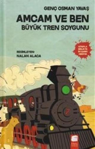 Amcam ve Ben (Ciltli); Büyük Tren Soygunu - Kitapiks.com