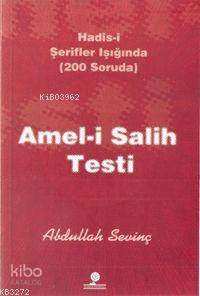 Amel-i Salih Testi; Hadis-i Şerifler Işığında (200 Soruda)