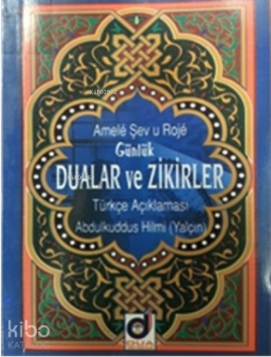 Amele Şevu Roje(Günlük Dualar Ve Zikirler);Türkçe Açıklaması