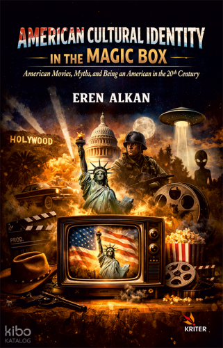 American Cultural Identity in the Magic Box;American Movies, Myths, and Being an American in the 20th Century