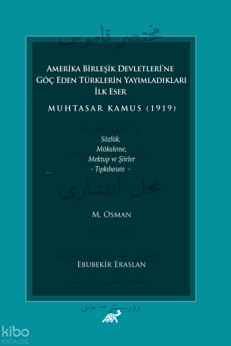 Amerika Birleşik Devletleri’ne Göç Eden Türklerin Yayımladıkları İlk Eser Muhtasar Kamus (1919) Sözlük, Mükaleme, Mektup ve Şiirler – Tıpkıbasım –