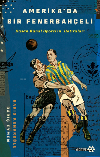 Amerika’da Bir Fenerbahçeli;Hasan Kamil Sporel’in Hatıraları - Kitapik