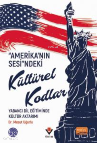 “Amerika’nın Sesi”ndeki Kültürel Kodlar: Yabancı Dil Eğitiminde Kültür Aktarımı