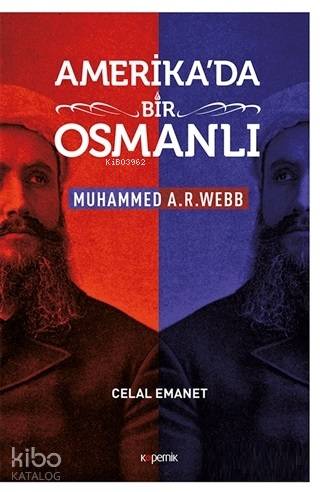 Amerika'da Bir Osmanlı - Muhammed A. R. Webb