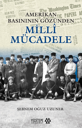 Amerikan Basınının Gözünden Millî Mücadele - Kitapiks.com