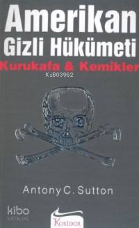 Amerikan Gizli Hükümeti; Kurukafa & Kemikler