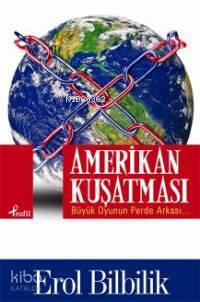 Amerikan Kuşatması; Büyük Oyunun Perde Arkası