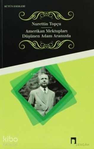 Amerikan Mektupları - Düşünen Adam Aranızda