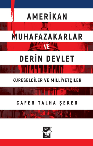 Amerikan Muhafazakarlar ve Derin Devlet (Küreselciler ve Milliyetçiler)