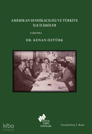 Amerikan Sendikacılığı ve Türkiye İlk İlişkiler