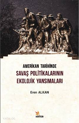Amerikan Tarihinde Savaş Politikalarının Ekolojik Yansımaları