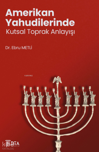 Amerikan Yahudilerinde Kutsal Toprak Anlayışı;The Concept of Holy Land in American Judaism